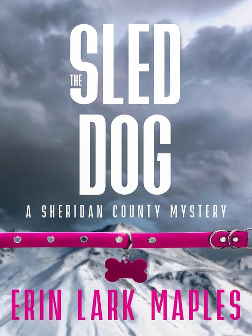 Title details for The Sled Dog by Erin Lark Maples - Available